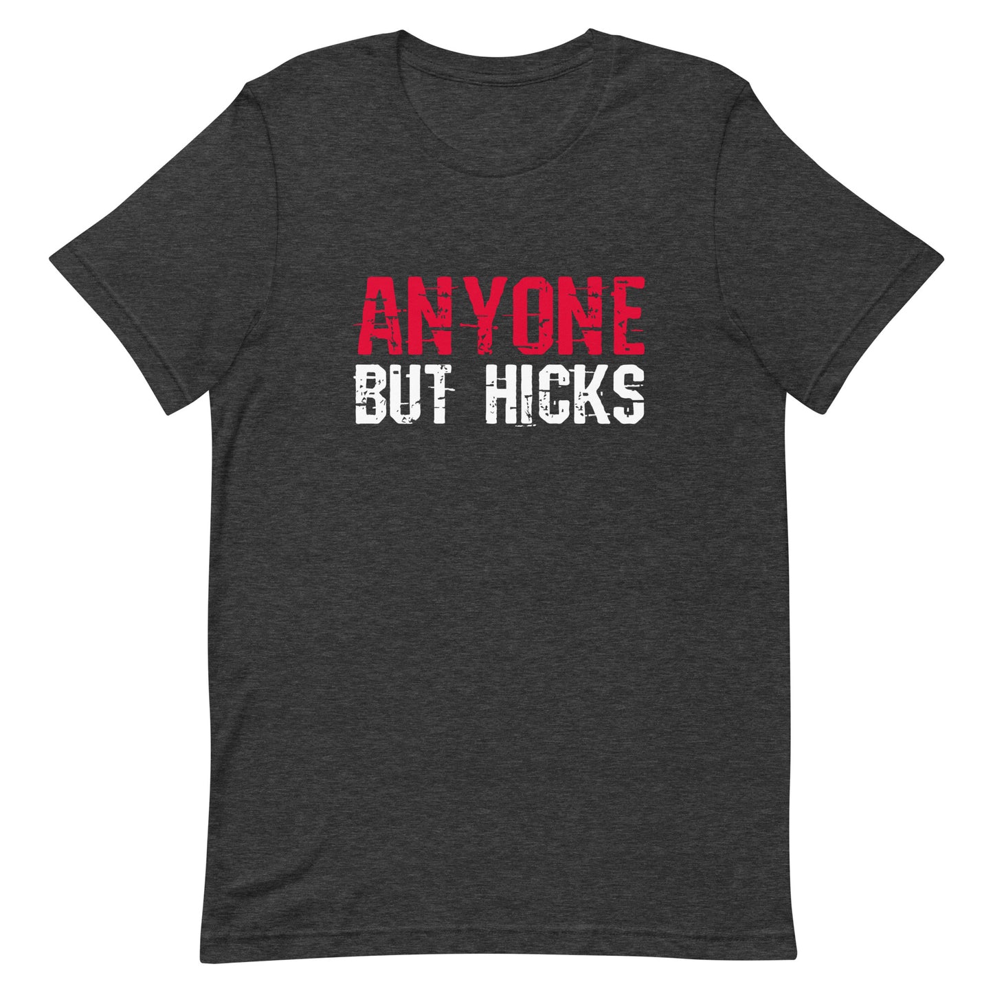 Anyone but Hicks Unisex t-shirt
